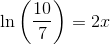 \ln\left (\frac{10}{7} \right )=2x