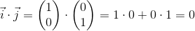\vec{i}\cdot \vec{j}=\begin{pmatrix} 1\\0 \end{pmatrix}\cdot \begin{pmatrix} 0\\1 \end{pmatrix}=1\cdot 0+0\cdot 1=0