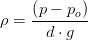 \rho =\frac{\left (p-p_o \right )}{d\cdot g}
