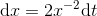 \mathrm{d} x=2x^{-2}\mathrm{d} t