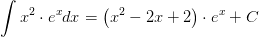 \int x^2\cdot e^{x}dx=\left (x^2-2x+2 \right )\cdot e^{x}+C