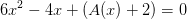 6x^2-4x+(A(x)+2)=0