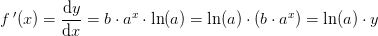 f{\, }'(x)=\frac{\mathrm{d} y}{\mathrm{d} x}=b\cdot a^{x}\cdot \ln(a)=\ln(a)\cdot \left ( b\cdot a^{x} \right )=\ln(a)\cdot y