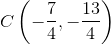 C\left ( -\frac{7}{4},-\frac{13}{4} \right )