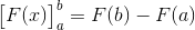 \big[ F(x)\big]_a^b = F(b)-F(a)