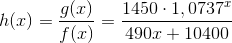 h(x)=\frac{g(x)}{f(x)}=\frac{1450\cdot 1,0737^x}{490x+10400}