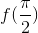 f(\frac{\pi }{2})