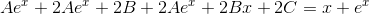 Ae^x+2Ae^x+2B+2Ae^x+2Bx+2C=x+e^x