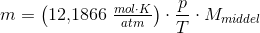 m=\left ( 12{,}1866\; \tfrac{mol\cdot K}{atm} \right )\cdot \frac{p}{T}\cdot M_{middel}