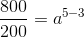 \frac{800}{200}=a^{5-3}