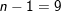 n-1=9