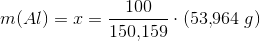 m(Al)=x=\frac{100}{150{,}159}\cdot \left (53{,}964\; g \right )