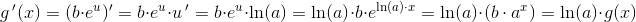 \! \! \! \! \! \! \! \! \! \! \! \! \! \! \! \! \! \! \! \! \! \! \! g{\, }'(x)= (b\cdot e^{u} ){}'=b\cdot e^u\cdot u{\, }'=b\cdot e^u\cdot \ln(a)=\ln(a)\cdot b\cdot e^{{\ln(a)\cdot x}}=\ln(a)\cdot\left ( b\cdot a^x \right )=\ln(a)\cdot g(x)