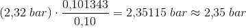(2{,}32\; bar)\cdot \frac{0{,}101343}{0{,}10}=2{,}35115\; bar\approx 2{,}35\; bar