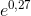 e^{0,27}