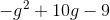 -g^2+10g-9