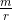 \tfrac{m}{r}