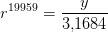 r^{19959}=\frac{y}{3{,}1684}