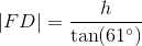 \left | FD \right |=\frac{h}{\tan(61^{\circ})}