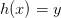 h(x)=y