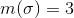 m(\sigma)= 3
