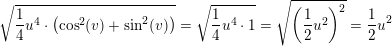 \small \sqrt{\frac{1}{4}u^4\cdot \left ( \cos^2(v)+\sin^2(v) \right )}=\sqrt{\frac{1}{4}u^4\cdot 1}=\sqrt{\left ( \frac{1}{2}u^2 \right )^2}=\frac{1}{2}u^2