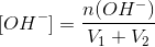 [OH^-]=\frac{n(OH^-)}{V_1+V_2}