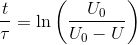 \frac{t}{\tau } = \ln\left (\frac{U_0}{U_0-U} \right )