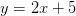 y=2x+5