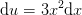 \mathrm{d}u=3x^2\mathrm{d}x