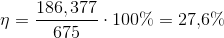 \eta =\frac{186,377}{675}\cdot 100\%=27{,}6\%