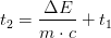 t_2=\frac{\Delta E}{m\cdot c}+t_1