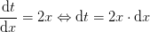 \frac{\mathrm{d} t}{\mathrm{d} x}=2x\Leftrightarrow \mathrm{d} t=2x\cdot \mathrm{d} x