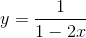 y=\frac{1}{1-2x}