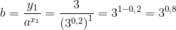b=\frac{y_1}{a^{x_1}}=\frac{3}{\left (3^{0{,}2 \right )^1}}=3^{1-0{,}2}=3^{0{,}8}