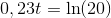 0,23t=\ln(20)
