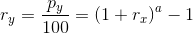 r_y=\frac{p_y}{100}=\left ( 1+r_x \right )^a-1