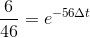 \frac{6}{46}=e^{-56\Delta t}