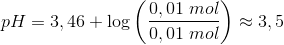 pH=3,46+\log\left ( \frac{0,01\; mol}{0,01\; mol} \right )\approx 3,5