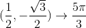 (\frac{1}{2}, -\frac{\sqrt3}{2}) \rightarrow \frac{5\pi}{3}