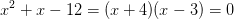 x^2+x-12=(x+4)(x-3)=0