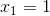x_1 = 1