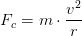 F_c=m\cdot \frac{v^2}{r}