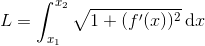 L=\int_{x_{1}}^{x_{2}}\sqrt{1+(f'(x))^{2}}\, \textup{d}x