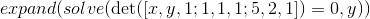 expand(solve(\det([x,y,1;1,1,1;5,2,1])=0,y))