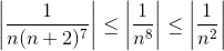 \left | \frac{1}{n(n+2)^{7}} \right |\leq \left | \frac{1}{n^{8}} \right |\leq \left | \frac{1}{n^{2}} \right |