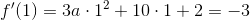 f{}'(1)=3a\cdot 1^{2}+10\cdot 1+2=-3