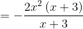 =-\frac{2x^2\left(x+3\right)}{x+3}