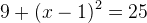9+(x-1)^2=25