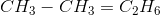 CH_3-CH_3=C_2H_6